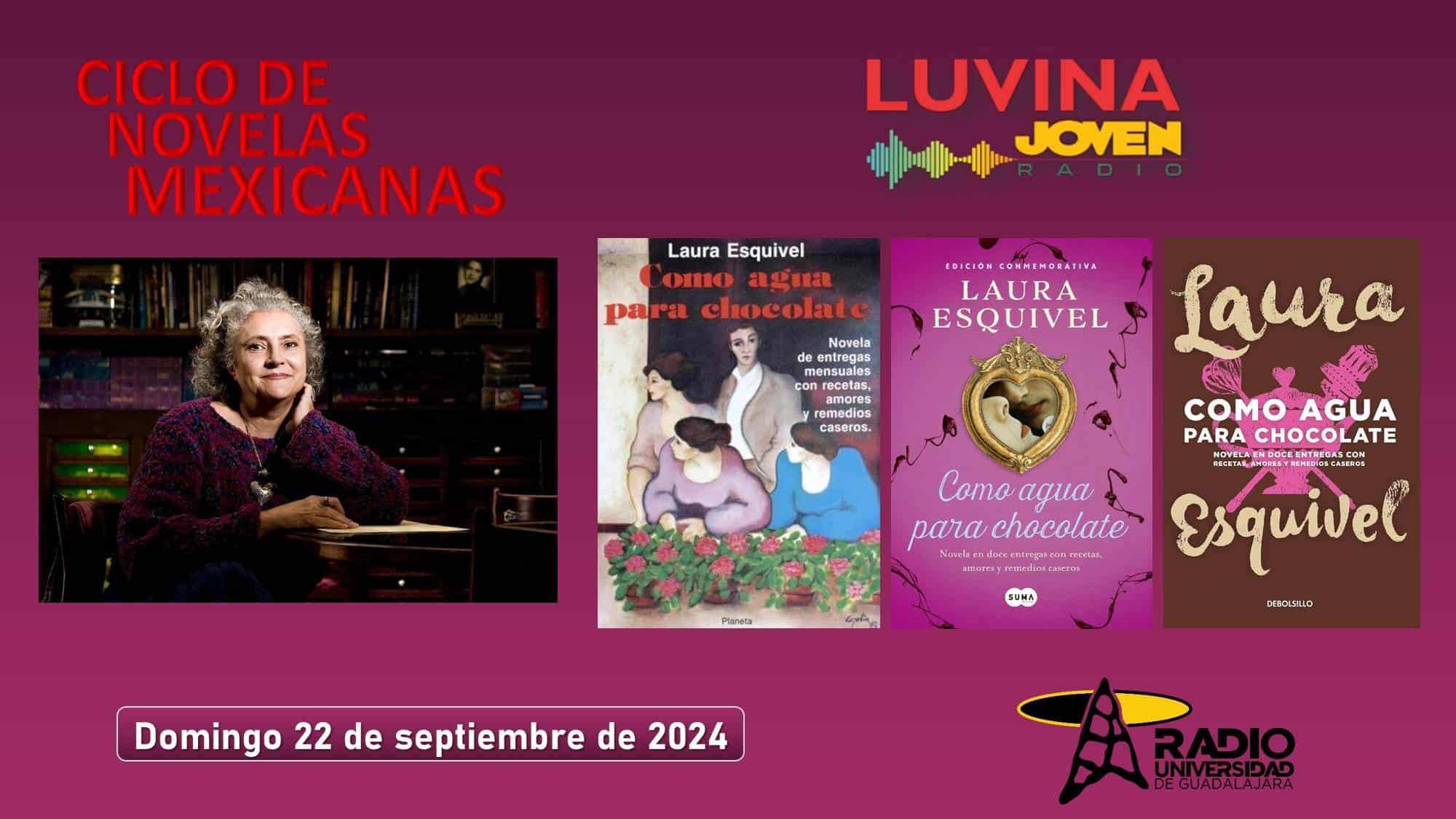 Ciclo de novelas mexicanas: Como agua para chocolate. Luvina Joven Radio 22 septiembre 2024