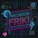 Frecuencia Friki 21-Octubre-2024