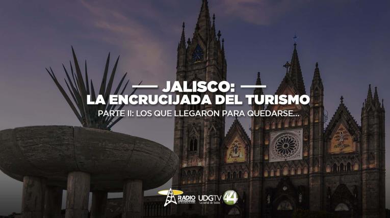 Jalisco: La encrucijada del turismo Parte II: Los que llegaron para quedarse