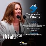 Rosa Beltrán, Premio Nuevo León Alfonso Reyes. Temporada de libros 11 octubre 2024