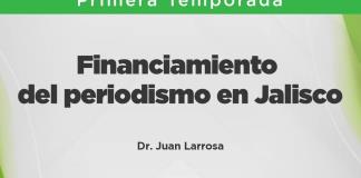 Mediaciones- 06 de Octubre 2024 T1 E03 MEDIACIONES - Financiamiento del periodismo en Jalisco
