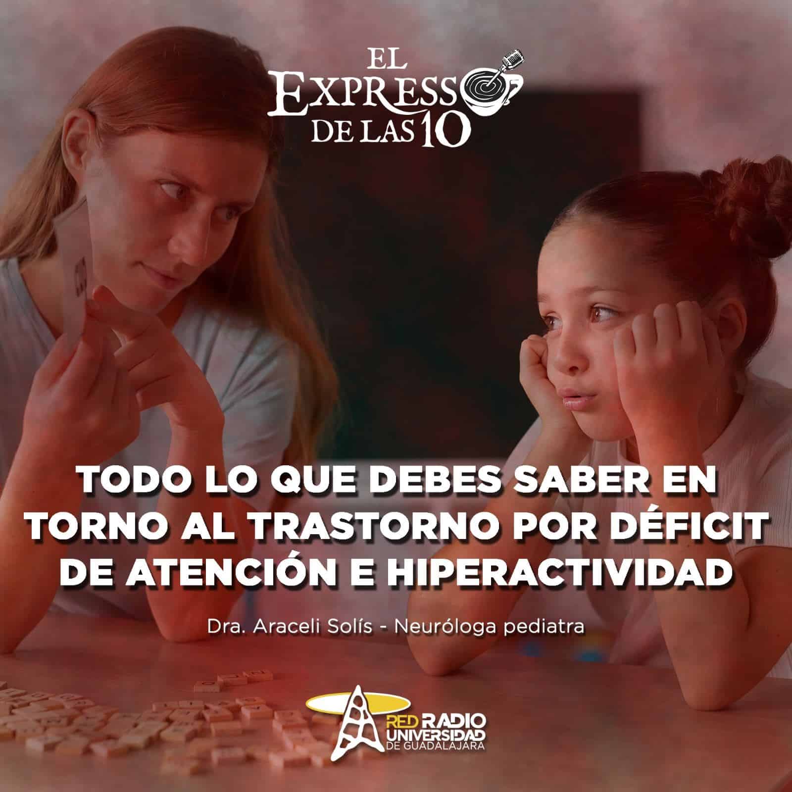 Todo lo que debes saber en torno al trastorno por déficit de atención e hiperactividad - El Expresso de las 10 - Lu. 14 Octubre 2024