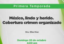 Mediaciones- 20 de Octubre 2024 T1 E05 MEDIACIONES - México, lindo y herido. Cobertura crimen organizado