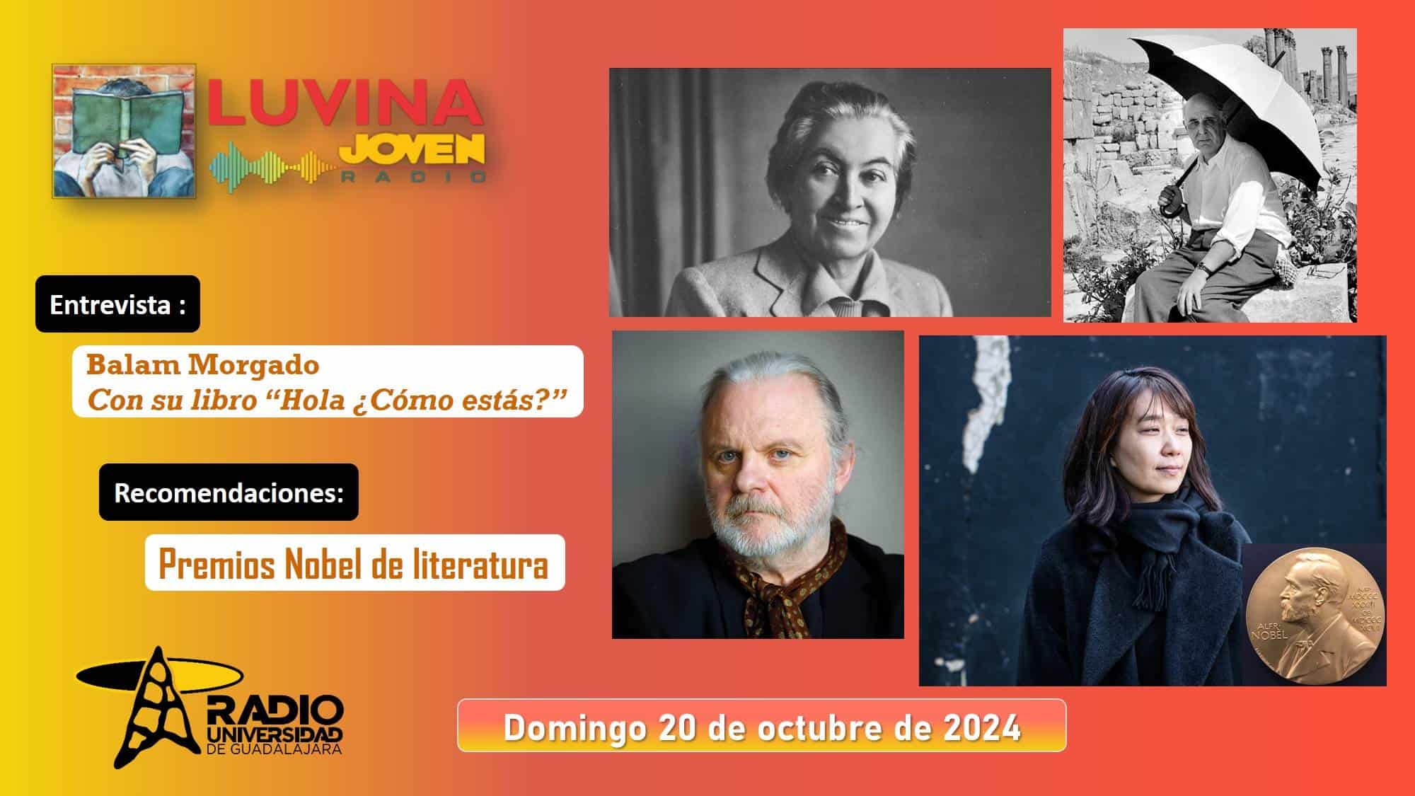 Balam Morgado y Hola ¿Cómo estás? Nobeles de Literatura. Luvina Joven Radio 20 octubre 2024