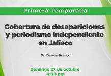 Mediaciones- 27 de Octubre 2024 T1 E06 MEDIACIONES - Cobertura de desapariciones y periodismo independiente en Jalisco