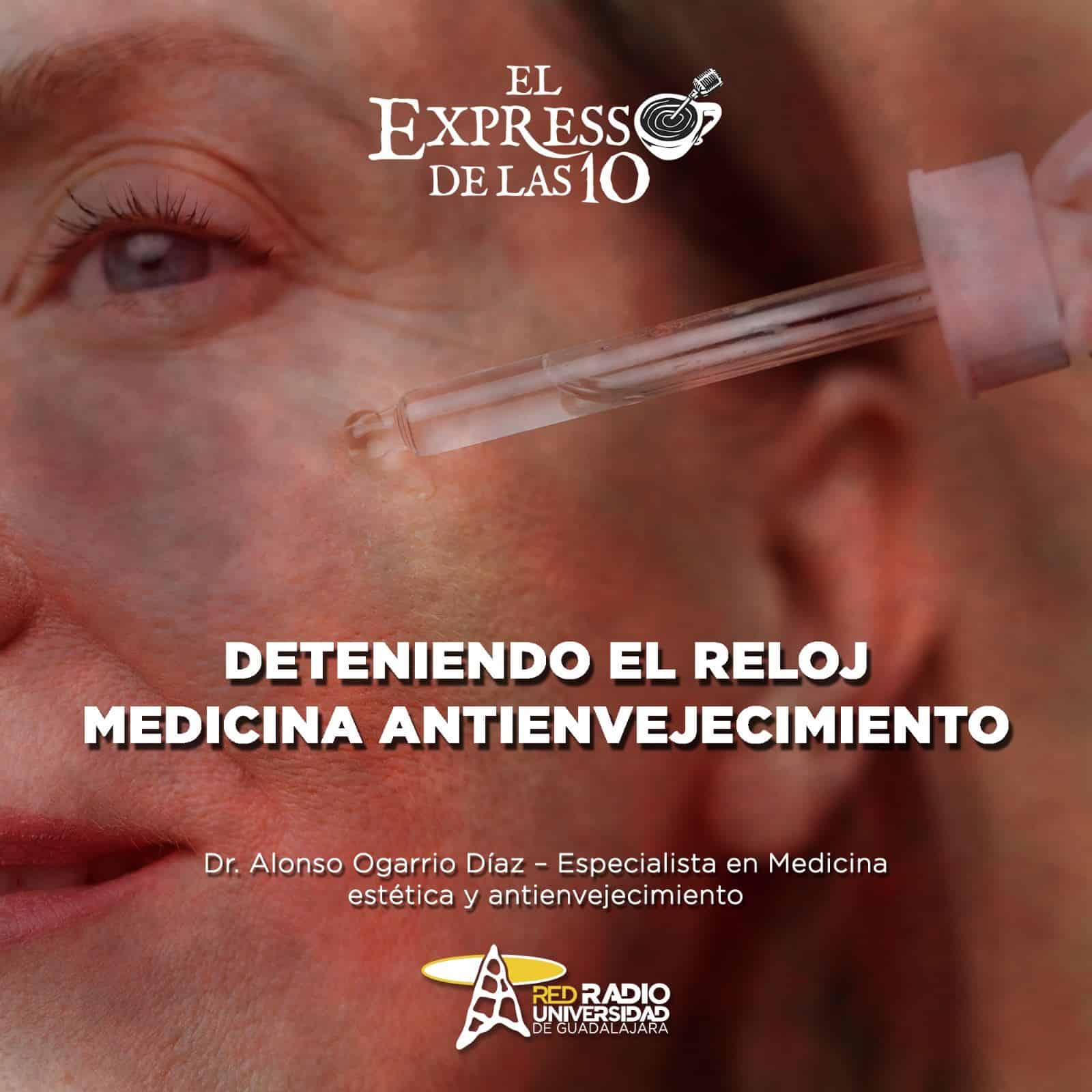 Deteniendo el reloj. Medicina Antienvejecimiento - El Expresso de las 10 - Lu. 28 Octubre 2024