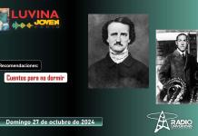 Cuentos para no dormir, Poe y Lovecraft. Luvina Joven Radio 27 octubre 2024