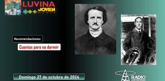 Cuentos para no dormir, Poe y Lovecraft. Luvina Joven Radio 27 octubre 2024