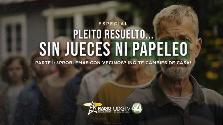 Pleito resuelto... Sin jueces ni papeleo Parte I: ¿Problemas con vecinos? ¡No te cambies de casa!