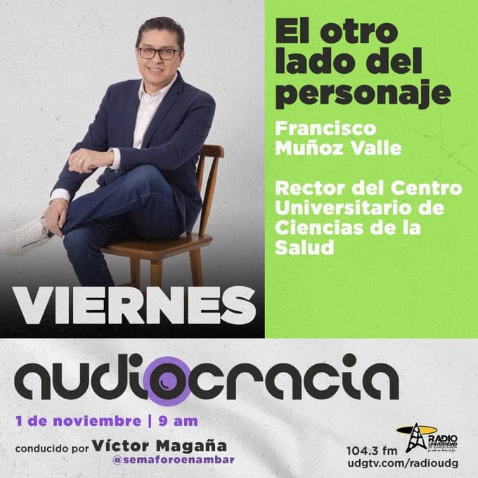 Audiocracia - Vi. 01 Nov 2024 - @JFMunozValle rector del @OficialCUCS