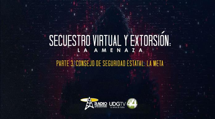 Secuestro Virtual y Extorsión: La amenaza | Parte III: Consejo de Seguridad Estatal, la meta