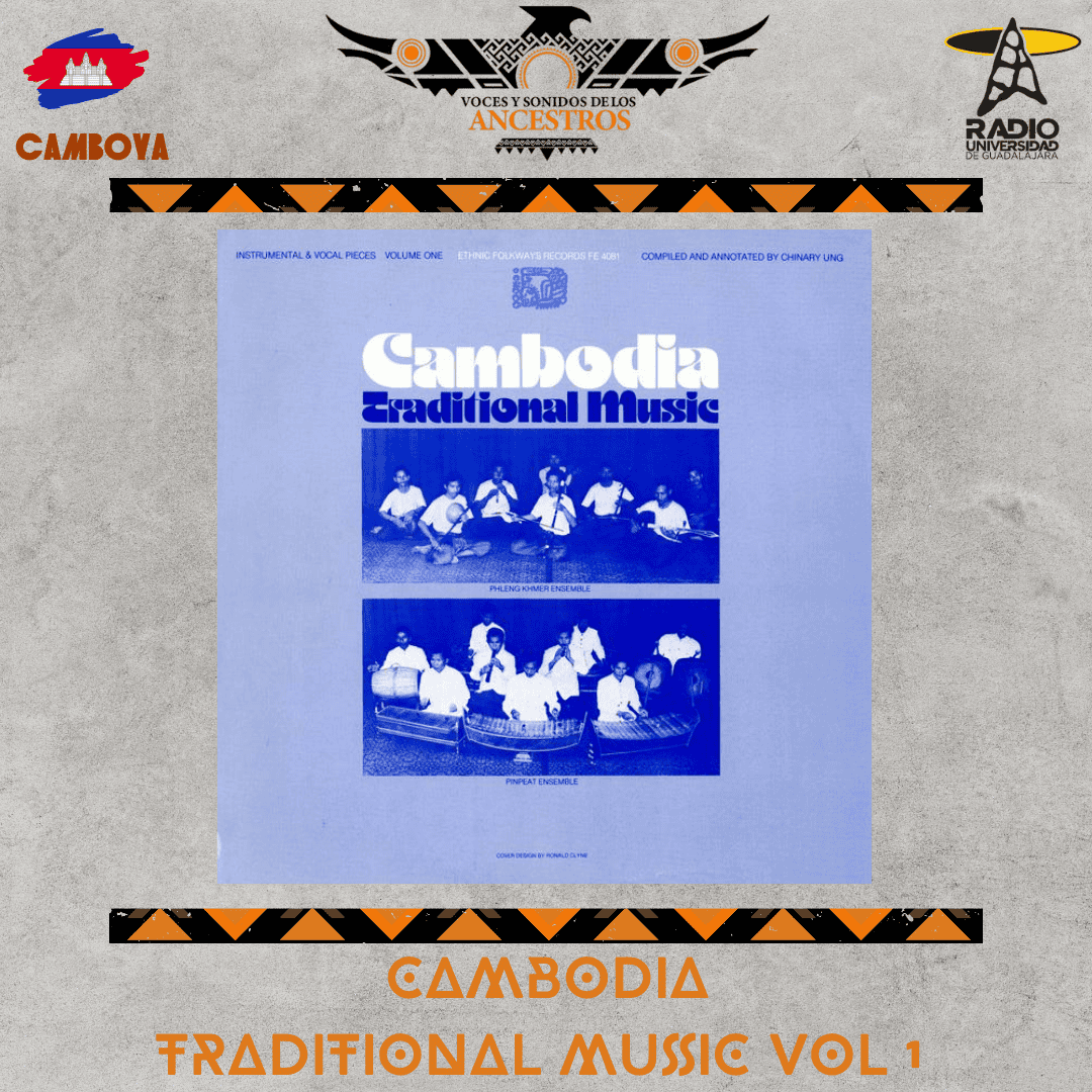 Voces y Sonidos de los Ancestros - Ju. 07 Nov 2024 - Episodio 6: Cambodia - Traditional Music vol. 1 - Instrumental And Vocal Pieces 1978