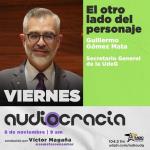 Audiocracia - Vi. 08 Nov 2024 - Invitado: Guillermo Gómez Mata