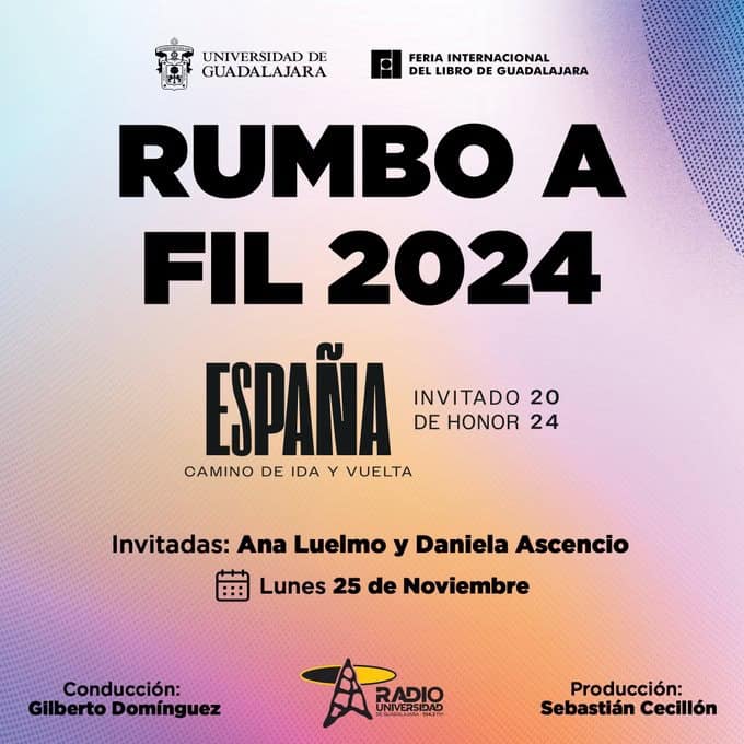 Rumbo a FIL 2024 - Lu. 25 Nov 2024 - Invitadas: Ana Luelmo y Daniela Ascencio