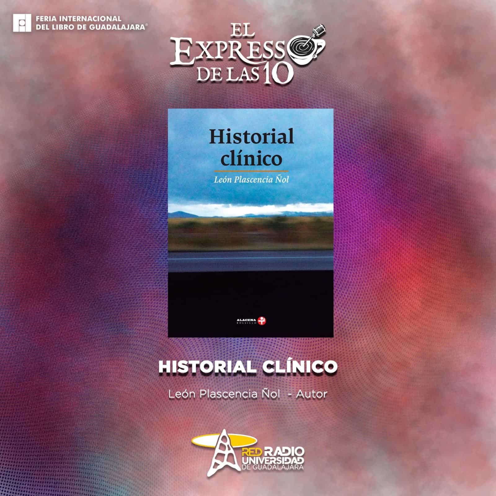 Historial Clínico - El Expresso de las 10 - Mi. 04 Diciembre 2024