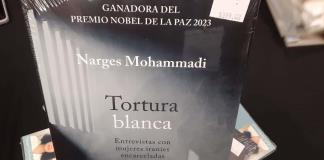 Presentan Tortura Blanca , el libro que escribió en la cárcel Narges Mohammadi Premio Nobel de la Paz