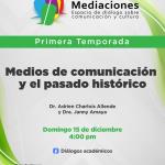 Mediaciones - 15 de Diciembre 2024 T1 E11 MEDIACIONES - Medios de comunicación y el pasado histórico