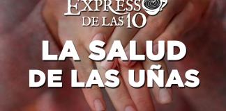 La salud de las uñas - El Expresso de las 10 - Ma. 14 Enero 2025