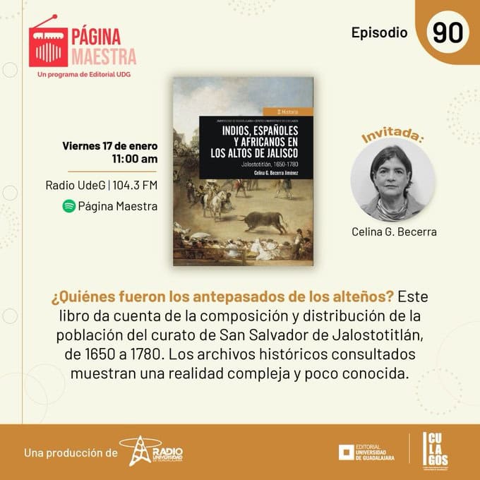 Página Maestra - Vi. 17 Ene 2025 -  Celina G. Becerra , conformación poblacional de #Jalostotitlán