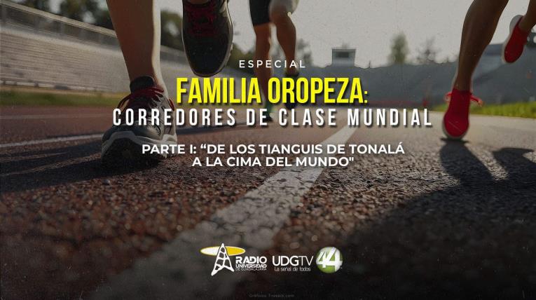 Familia Oropeza: Corredores de Clase MundialParte I: De los tianguis de Tonalá a la cima del mundo