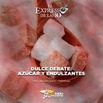 Dulce debate: azúcar y endulzantes - El Expresso de las 10 - Ma. 21 Enero 2025