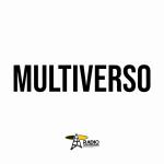 Multiverso  - Sa. 18 Ene 2025