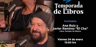 Ana Ruíz y Javier Ramírez El Cha, Sonidos de México. Temporada de libros 24 enero 2025