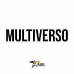 Multiverso - Sa. 25 Ene 2025