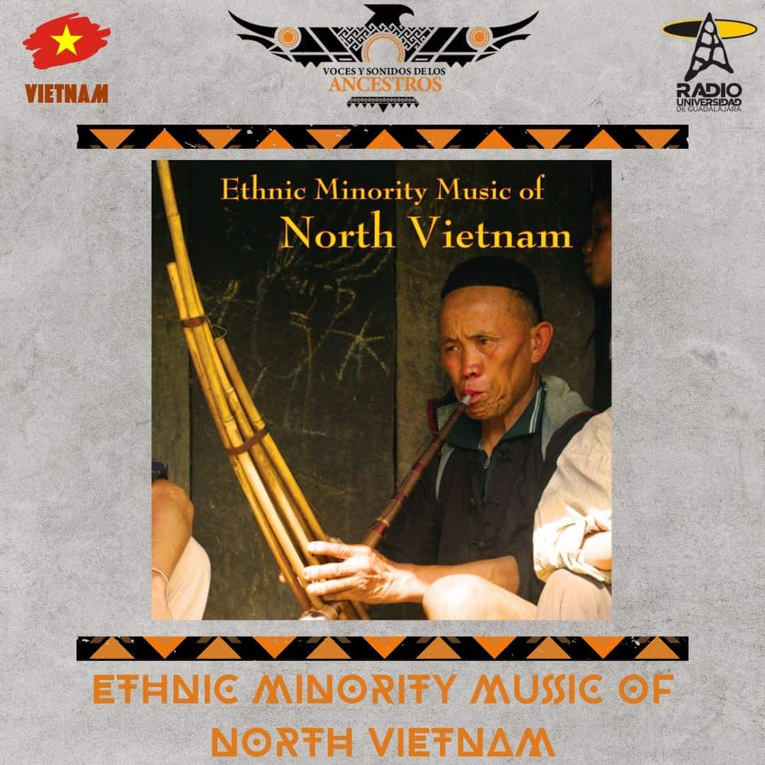 Voces Sonidos de los Ancestros - Ju. 30 Ene 2025 - Episodio 18: Ethnic Minority Music Of North Vietnam