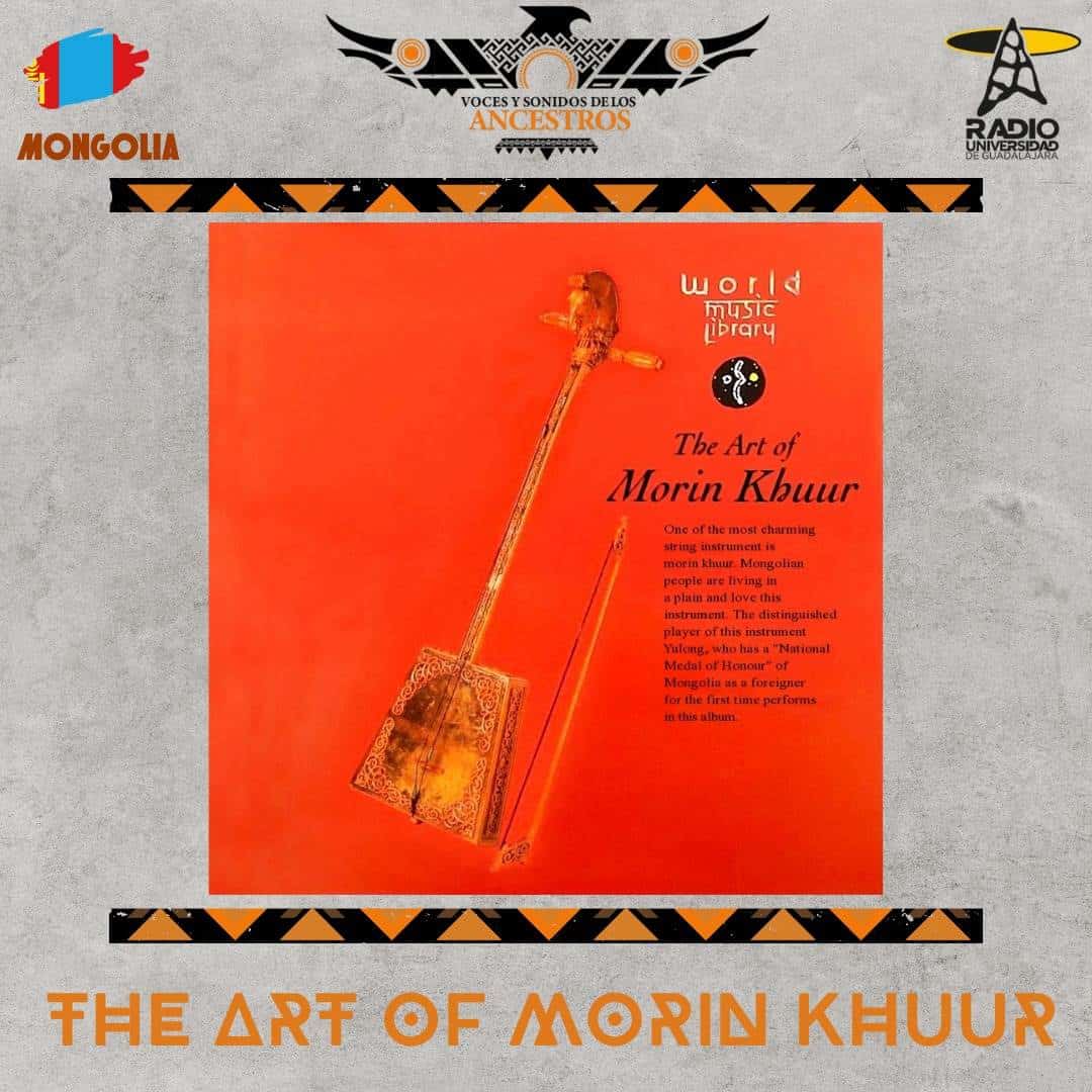 Voces Sonidos de los Ancestros - Ju. 12 Dic 2024 - Episodio 11:  The art of morin khuur (1992)