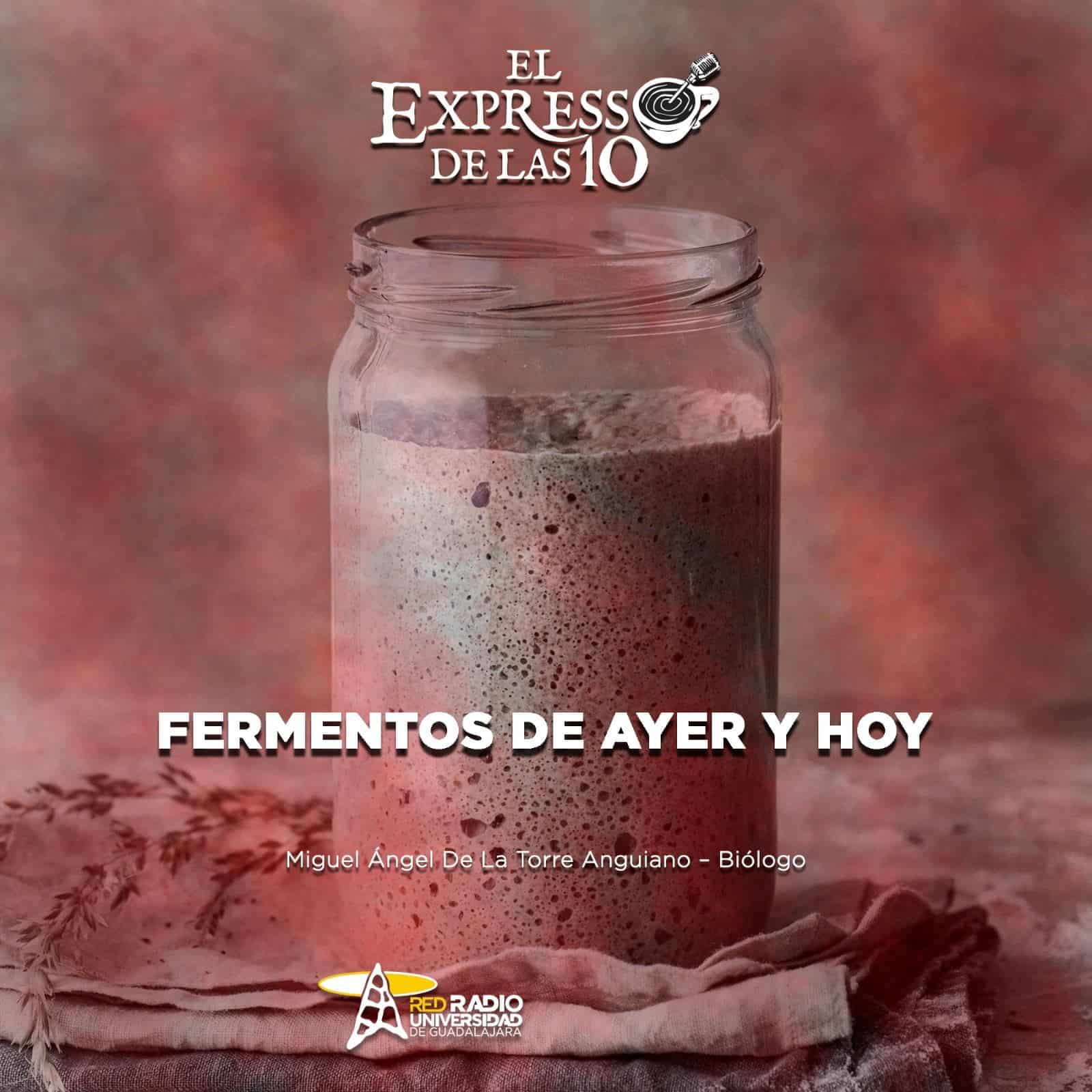 Fermentos de ayer y hoy - El Expresso de las 10 - Mi. 05 Febrero 2025