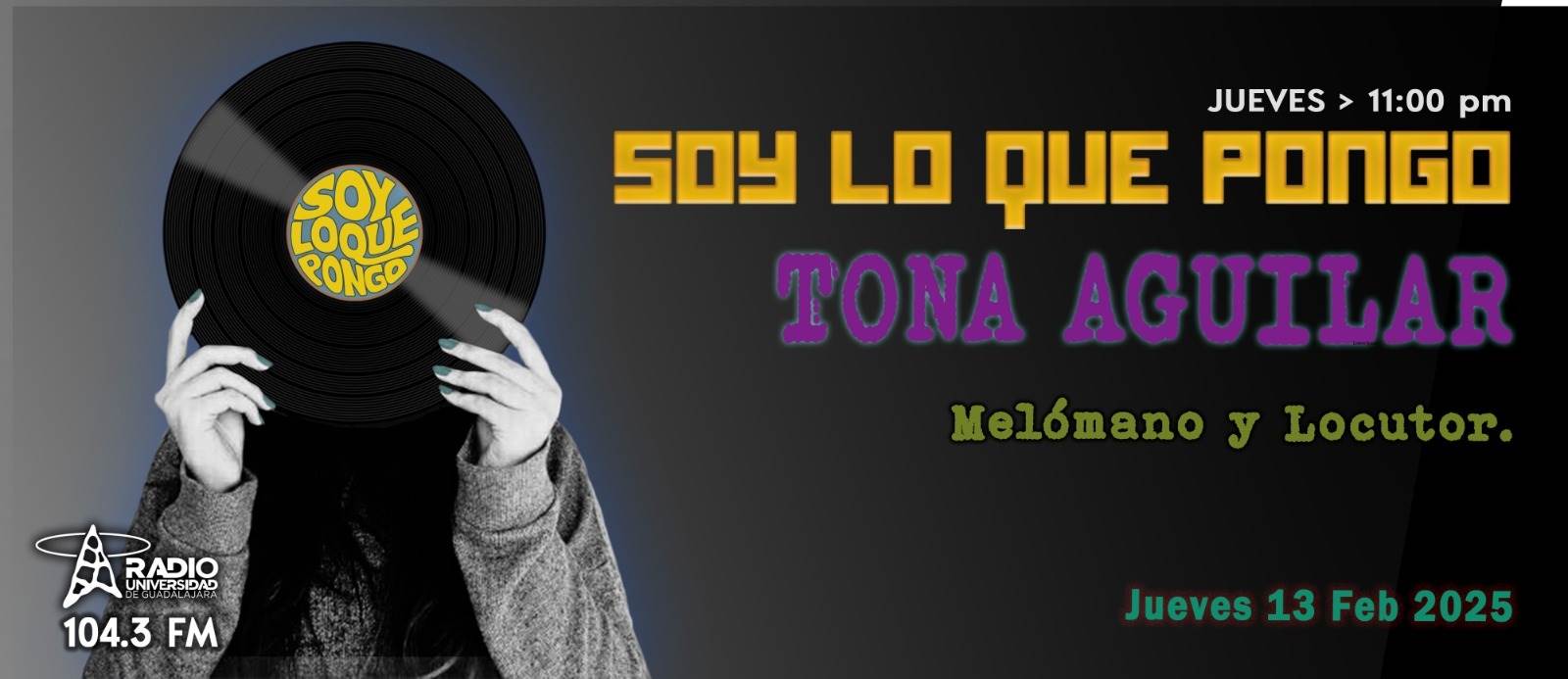 Soy lo que Pongo - Ju. 13 Feb 2025 - Con Tona Aguilar