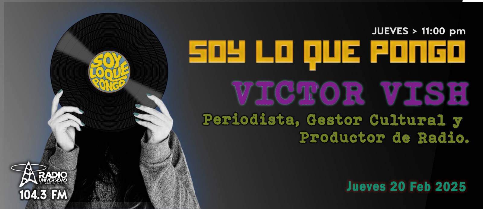 Soy lo que Pongo - Ju. 20 Feb 2025 - con VICTOR VISH 