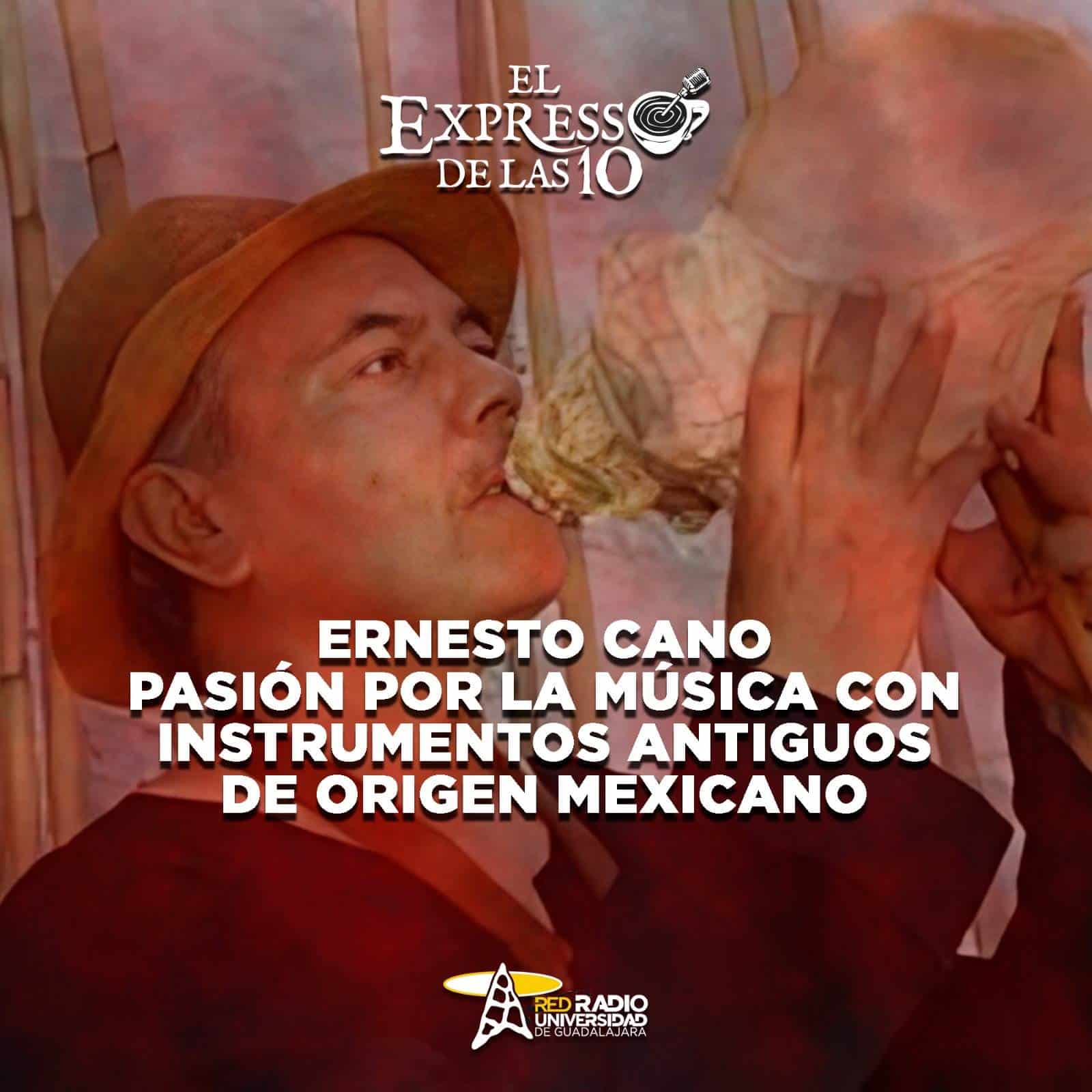 Ernesto Cano. Pasión por la Música con Instrumentos Antiguos de Origen Mexicano - El Expresso de las 10 - Vi. 21 Febrero 2025