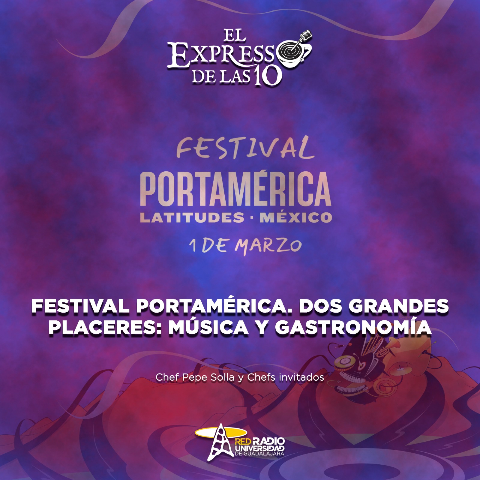 Festival Portamerica, Dos Grandes Placeres: Música Y Gastronomía - El Expresso de las 10 - Vi. 28 Febrero 2025