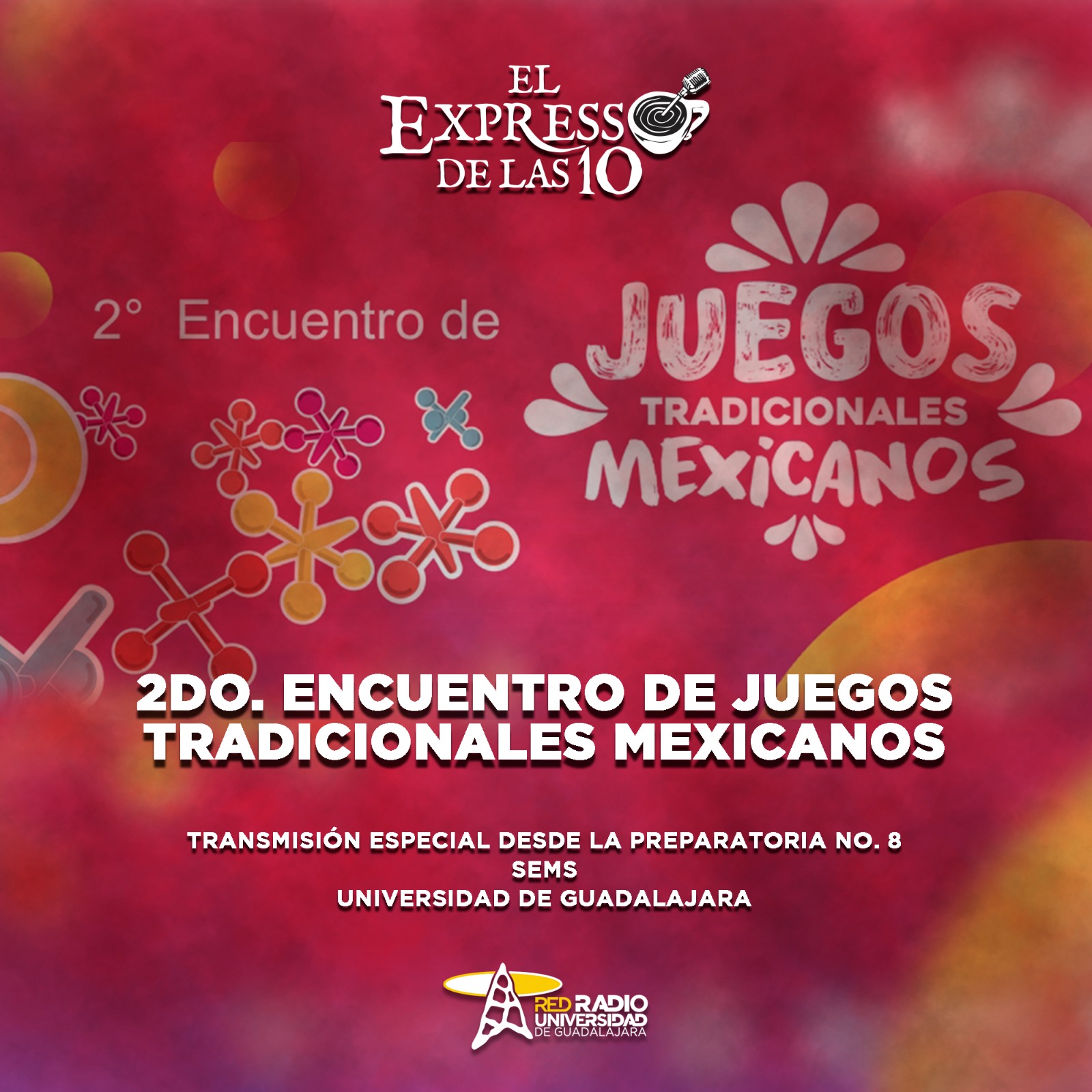 2do encuentro de juegos tradicionales mexicanos. Transmisión especial desde la preparatoria no. 8 - El Expresso de las 10 - Mi. 05 Marzo 2025