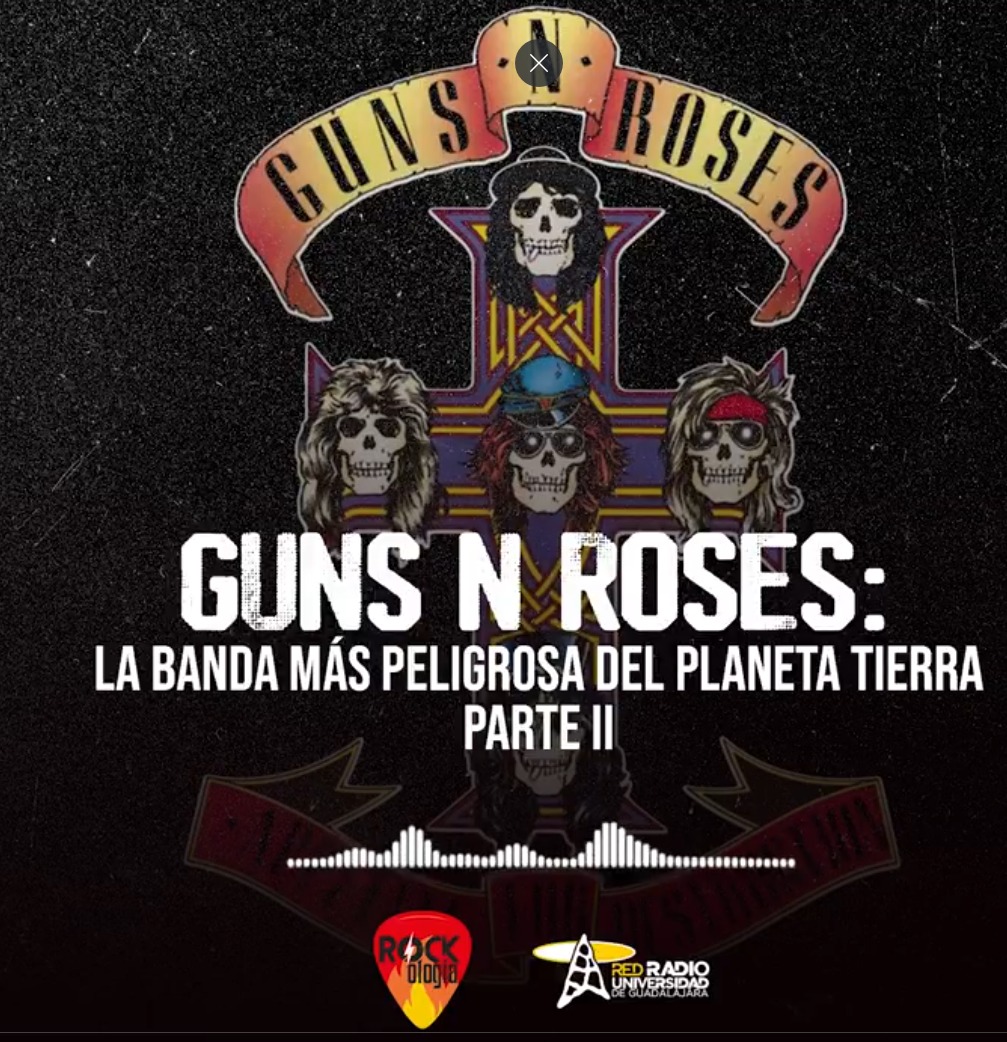 Rockologia - Ma. 04 Mar 2025 - segunda parte de Guns N Roses