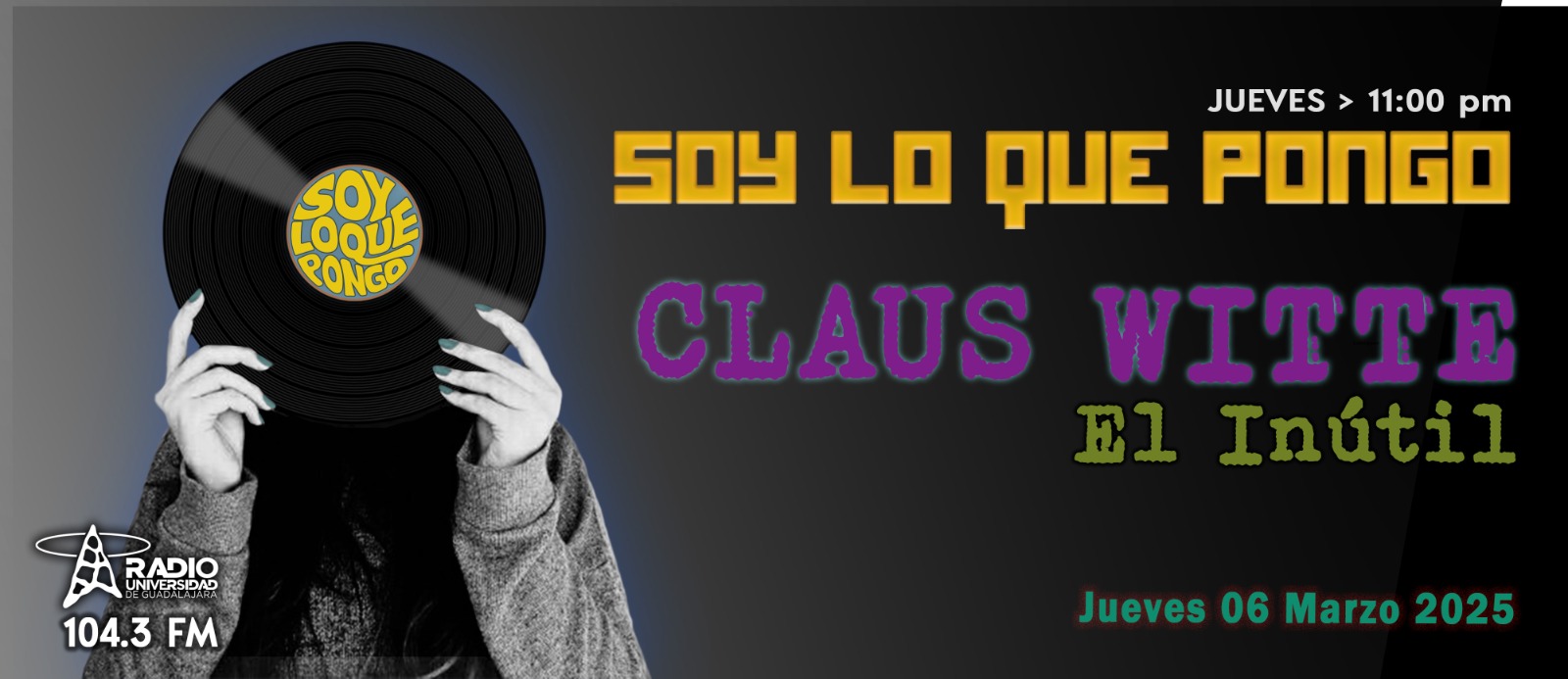 Soy lo que pongo - Ju. 06 Mar 2025 - Con CLAUS WITTE