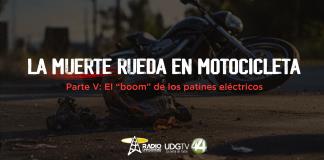 LA MUERTE RUEDA EN MOTOCICLETAParte V: El “boom” de los patines eléctricos