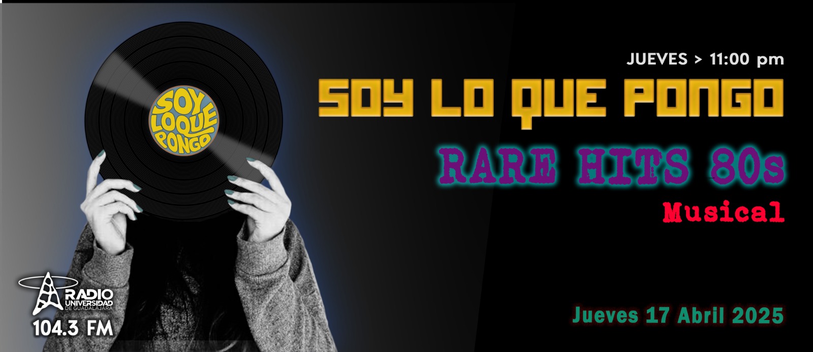 Soy lo que Pongo - Ju 17 Abr 2025 - RARE HITS 80s Soy lo que Pongo - Ju 17 Abr 2025 - RARE HITS 80s