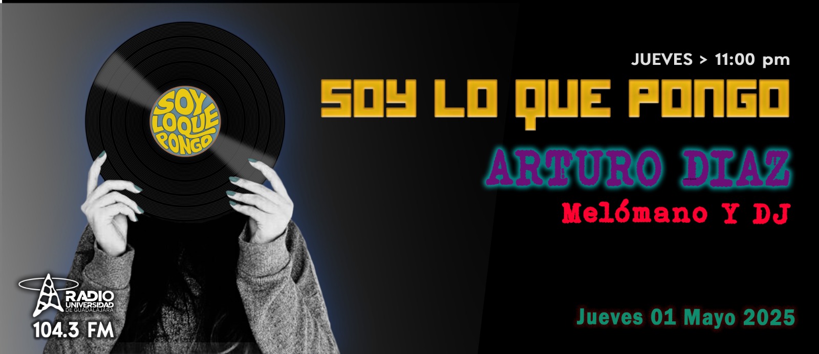 Soy lo que Pongo - Ju. 01 May 2025 - Con Arturo Diaz Soy lo que Pongo - Ju. 01 May 2025 - Con Arturo Diaz