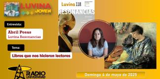Abril Posas en Luvina Resonancias. Libros que nos hicieron lectores. Luvina Joven Radio 4 mayo 2025