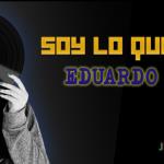 Soy lo que Pongo - Ju. 08 May 2025 - Con Eduardo Ornelas