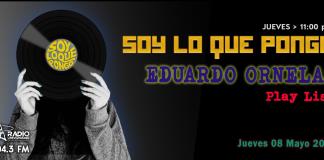 Soy lo que Pongo - Ju. 08 May 2025 - Con Eduardo Ornelas