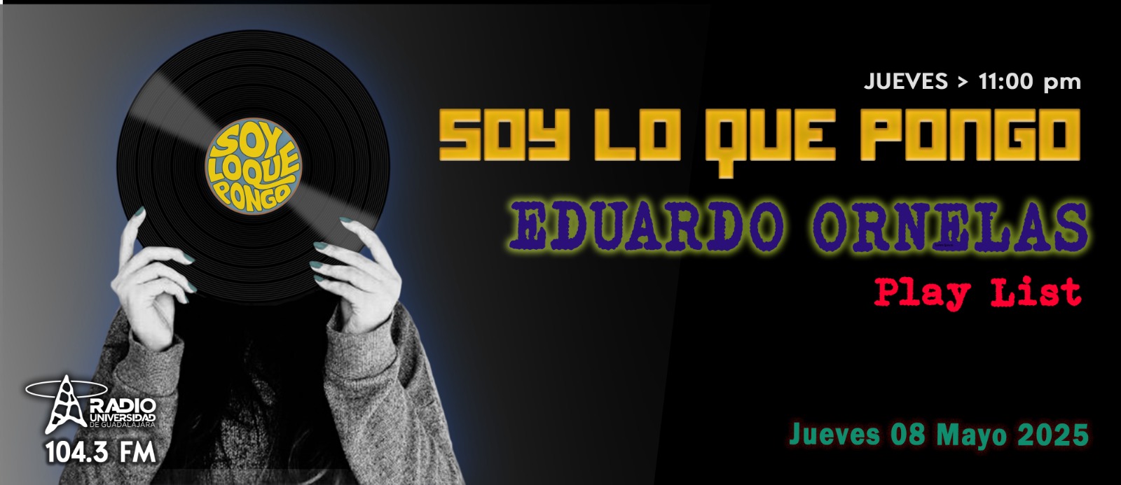Soy lo que Pongo - Ju. 08 May 2025 - Con Eduardo Ornelas Soy lo que Pongo - Ju. 08 May 2025 - Con Eduardo Ornelas