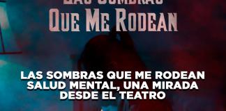 Las sombras que me rodean. Salud mental, una mirada desde el teatro - El Expresso de las 10 - Ju. 22 Mayo 2025