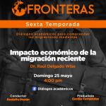 Fronteras - Ep. 08 Temp. 6 - Impacto económico de la migración reciente - Domingo 25 de mayo del 2025