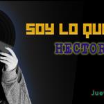 Soy lo que Pongo - Ju. 29 May 2025 - con HECTOR ZUMAYA