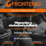 Fronteras - Ep. 10 Temp. 6 - Migración y ciudadanía cultural - Domingo 8 junio 2025