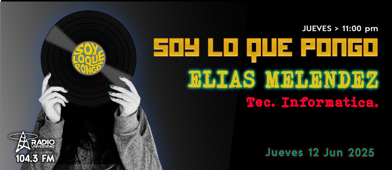 Soy lo que Pongo - Ju. 12 Jun 2025 - ELIAS MELENDEZ 